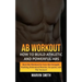 Ab Workout: How to Build Athletic and Powerful Abs (Best Abs Workout for Core Abs Strength, Building Abdominal Muscles, Six-packs, and Flat Stomach)