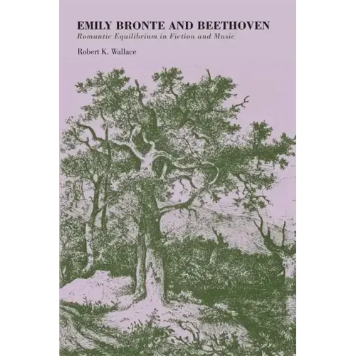 Emily Bronte and Beethoven: Romantic Equilibrium in Fiction and Music