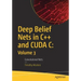 Deep Belief Nets in C++ and Cuda C: Volume 3: Convolutional Nets