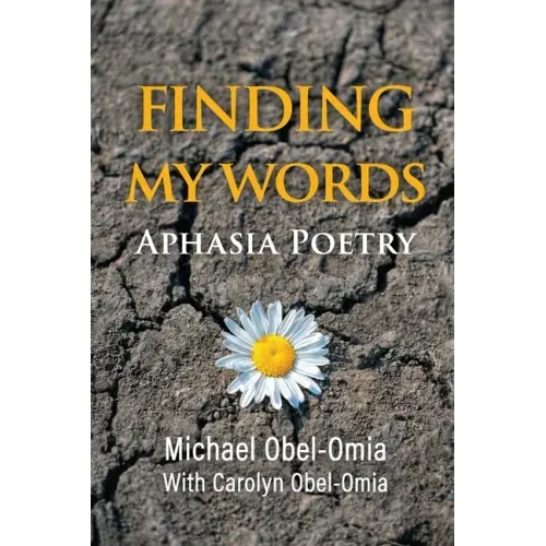 Finding My Words: Aphasia Poetry