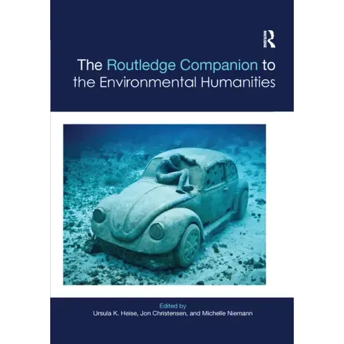 The Routledge Companion to the Environmental Humanities