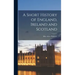 A Short History of England, Ireland and Scotland