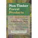 Non-Timber Forest Products: Medicinal Herbs, Fungi, Edible Fruits and Nuts, and Other Natural Products from the Forest