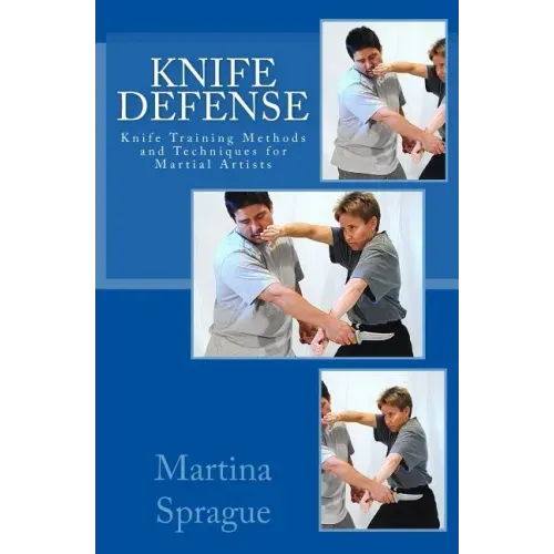 Knife Defense (Five Books in One): Knife Training Methods and Techniques for Martial Artists