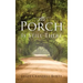 The Porch Is Still There