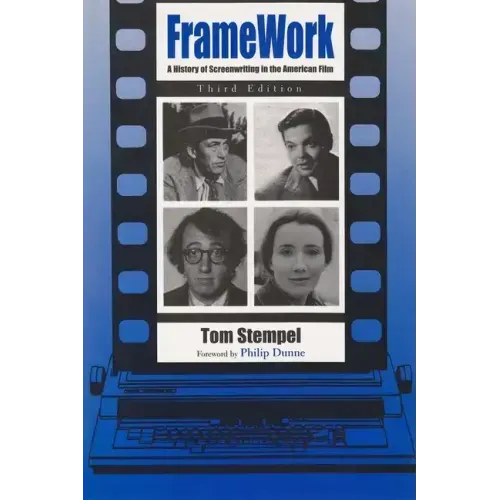 Framework: A History of Screenwriting in the American Film, Third Edition