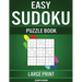 Easy Sudoku Puzzle Book Large Print: 250 Large Print Easy to Solve Sudokus for Beginners with Solutions and Instructions