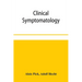 Clinical symptomatology, with special reference to life-threatening symptoms and their treatment