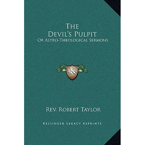 The Devil's Pulpit: Or Astro-Theological Sermons