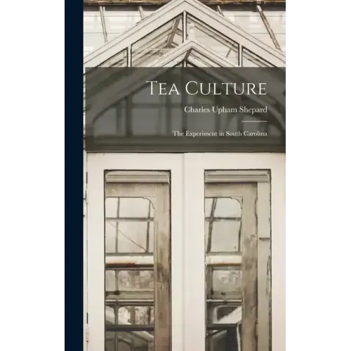 Tea Culture: The Experiment in South Carolina