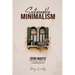 Sustainable Minimalism: Zero Waste Living. Habits, Decluttering and Design for a Simpler and Authentic Life