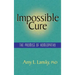 Impossible Cure: The Promise of Homeopathy