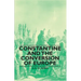 Constantine and the Conversion of Europe