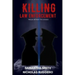 Killing law enforcement from within the ranks