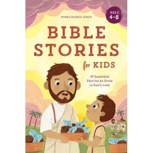 Bible Stories for Kids: 40 Essential Stories to Grow in God's Love