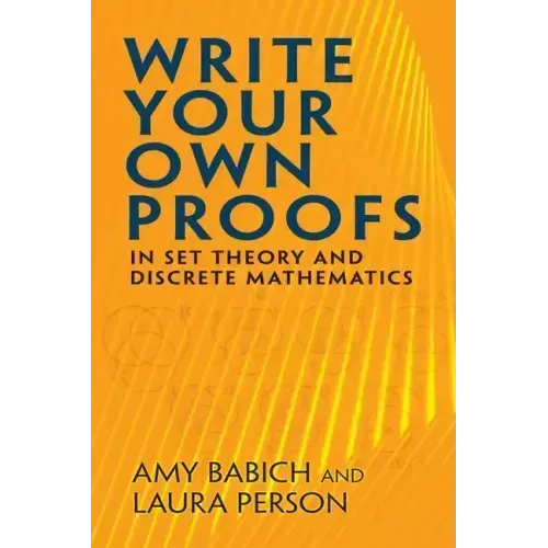 Write Your Own Proofs: In Set Theory and Discrete Mathematics