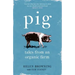 Pig: Tales from an Organic Farm