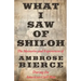 What I Saw of Shiloh -The Memories and Experiences of Ambrose Bierce During the American Civil War