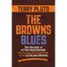 The Browns Blues: Two Decades of Utter Frustration: Why Everything Kept Going Wrong for the Cleveland Browns