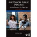 Rhetorical Public Speaking: Social Influence in the Digital Age