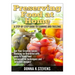 Preserving Food at Home: A Step-by-Step Guide to Canning and Freezing: Get Your Creative Juices Running on Overdrive with easy to learn food pr