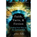 Faith, Facts, and Fiction: Finding Your Way on the Spiritual Path