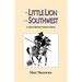 The Little Lion of the Southwest: A Life Of Manuel Antonio Chaves