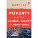 Poverty and the Unequal Society in Hong Kong