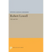 Robert Lowell: Life and Art