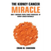 The Kidney Cancer Miracle