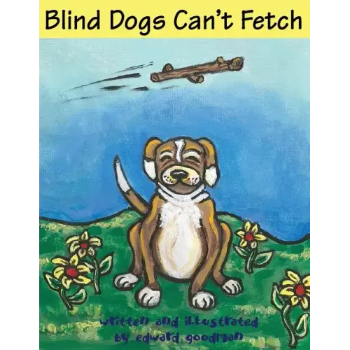 Blind Dogs Can't Fetch