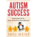 Autism Success: Helping Those On the Autism Spectrum Live Successful Lives
