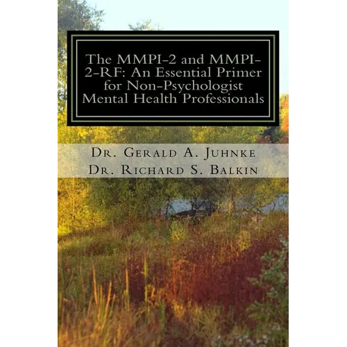 The MMPI-2 and MMPI-2-RF: An Essential Primer for Nonpsychologist Mental Health Professionals