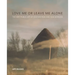 Love Me or Leave Me Alone: The Very Public Art of Heather Peak and Ivan Morison
