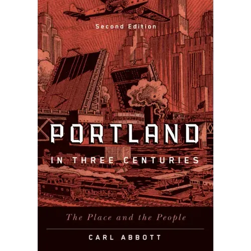 Portland in Three Centuries: The Place and the People