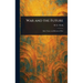 War and the Future