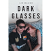 Dark Glasses