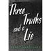 Three Truths and a Lie