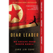 Dear Leader: My Escape from North Korea