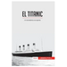 El Titanic: Un transatlántico de leyenda
