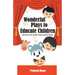 Wonderful Plays to Educate Children