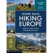 Home Base Hiking Europe: An Explore-On-Foot Guide to Unforgettable Destinations