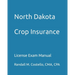 North Dakota Crop Insurance: License Exam Manual