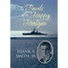 The Travels of a Happy Hooligan: The World War II Memories of Frank A. Smith, Jr.