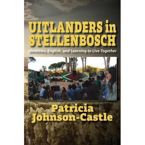 Uitlanders in Stellenbosch: Identities, English, and Learning to Live Together