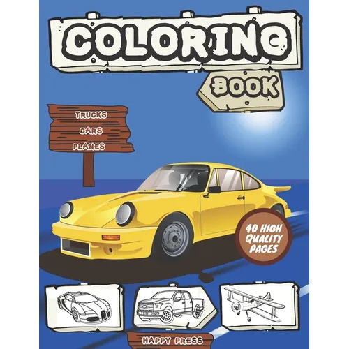 Trucks Cars Planes Coloring Book: Fun Activity Books for Kids Boys Girls Toddlers ages 2-4 4-8 40 high quality pages