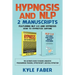 Hypnosis and NLP: 2 Manuscripts - Featuring NLP 2.0 and Hypnosis - How to Hypnotize Anyone: The Ultimate Guide to Neuro Linguistic Programming Trainin