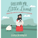 Follow Me, Little Lamb: Strong and Fearless in the Arms of the Shepherd
