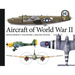 Aircraft of World War II: Development, Weaponry, Specifications