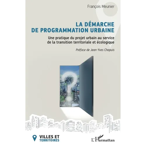La démarche de programmation urbaine: Une pratique du projet urbain au service de la transition territoriale et écologique